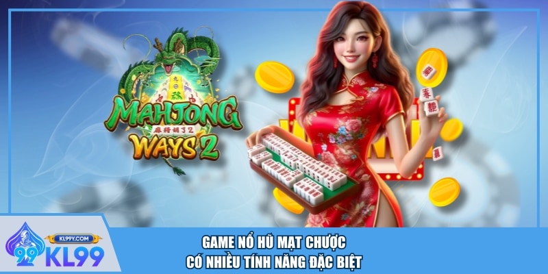 Game Nổ Hũ Mạt Chược có nhiều tính năng đặc biệt