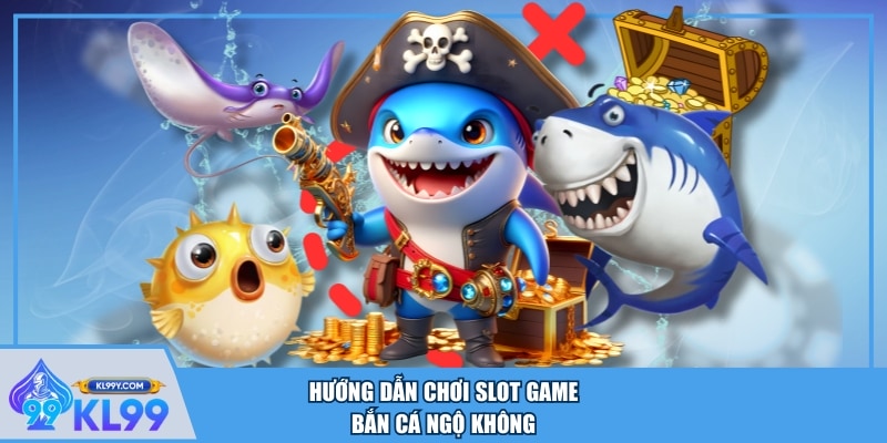 Hướng dẫn chơi slot game Bắn Cá Ngộ Không