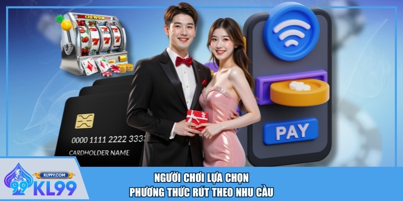 Người chơi lựa chọn phương thức rút theo nhu cầu